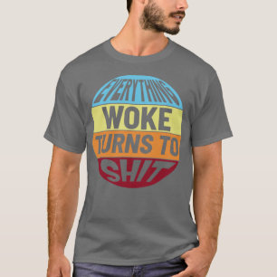 Alles wat wakker wordt, draait om stront2 t-shirt