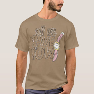 Alles wat we hebben is nu t-shirt
