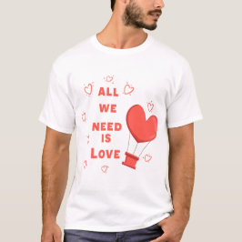 Alles wat we nodig hebben is liefde t-shirt