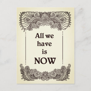 Alles wat we nu hebben is - Positieve Quote's Briefkaart