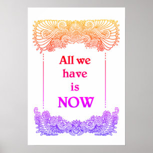 Alles wat we nu hebben is - Positieve Quote's Poster