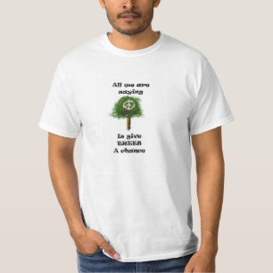 Alles wat we zijn gezegde...  geeft bomen een kans t-shirt
