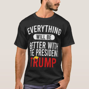 Alles zal beter gaan met het President Trump T-shirt