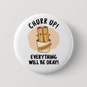 Alles zal goed zijn met Funny Churros Pun Ronde Button 5,7 Cm