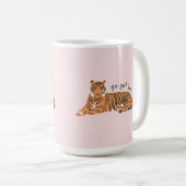 Allez chercher 'Em Tiger- Mug (Devant droit)