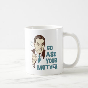 Allez demandent votre tasse de mère le papa