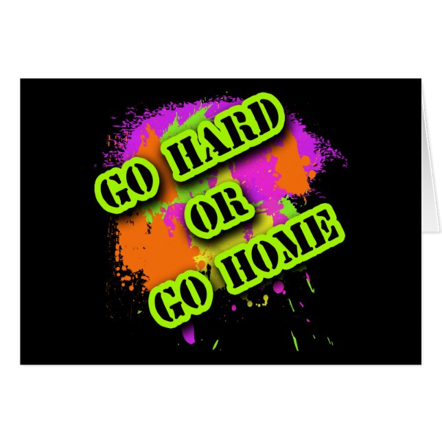 Allez dur ou rentrez à la maison des T-shirts (Devant horizontal)