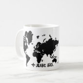 Allez juste. Tasse de café de carte du monde (Devant gauche)