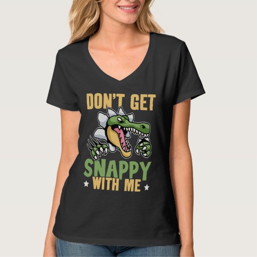Alligator Don't Get Snappy With Me T-shirt (Voorkant)