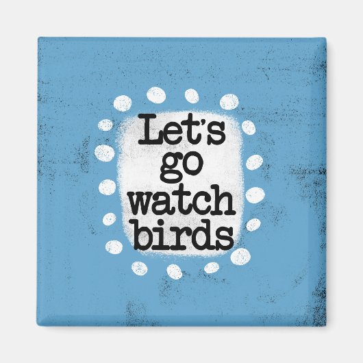 Allons Observer les Oiseaux Magnet pour Réfrigérat (Devant)