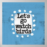 Allons regarder Oiseaux Poster Mur Art