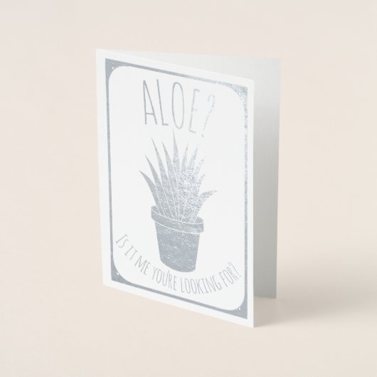 Aloe is het mij dat je zoekt | Funny Romantic Folie Kaarten (Voorkant)