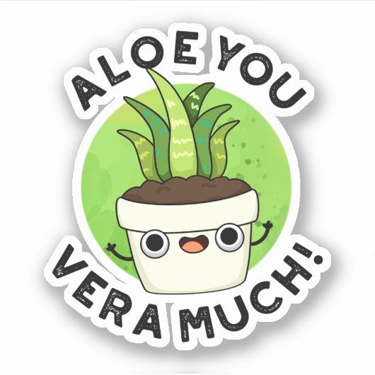 Aloe You Vera Veel Funny Plant Pun Sticker (Voorkant)