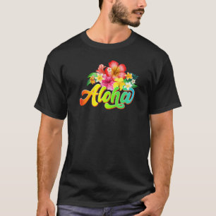 Aloha Flowers Hawaiian Funny Hawaii Beach Luau Par T-shirt