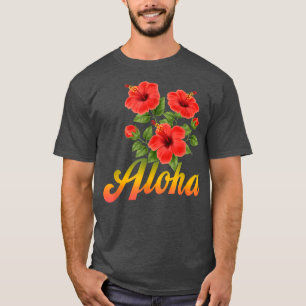 Aloha Flowers Hawaiian Funny Hawaii Beach Luau Par T-shirt