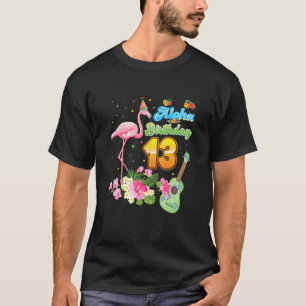 Aloha Hawaii 13e verjaardag 13 jaar oude Flamingo T-shirt