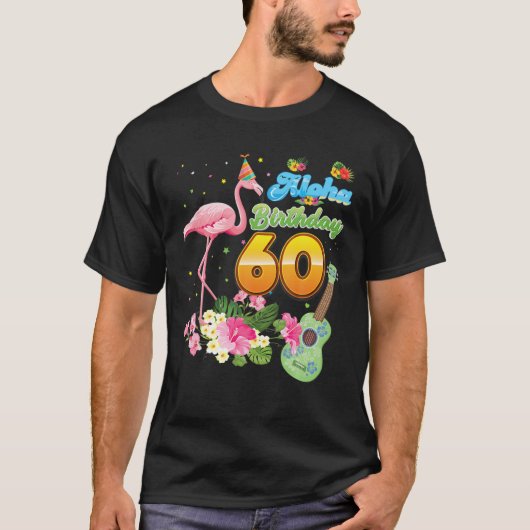 Aloha Hawaii 60e verjaardag 60 jaar oude Flamingo  T-shirt (Voorkant)