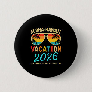 Aloha Hawaii Gezinsreis 2026 Herinneringen Maken V Ronde Button 5,7 Cm