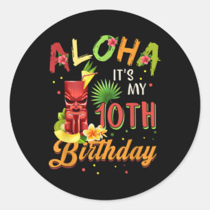 Aloha Het is mijn 10e verjaardag Hawaiian 10 jaar Ronde Sticker