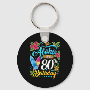 Aloha Het Is Mijn 80e Verjaardag Surfen Hawaii Str Sleutelhanger
