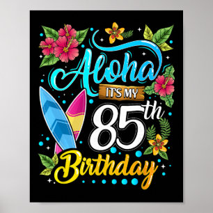Aloha Het Is Mijn 85e Verjaardag Surfen Hawaii Str Poster
