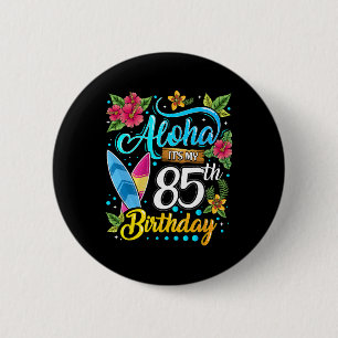 Aloha Ik ben 85 jaar geworden en surf op het stran Ronde Button 5,7 Cm