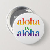 Aloha Is Aloha Rainbow Pride Hawaii Ronde Button 7,6 Cm (Voorkant /achterkant)