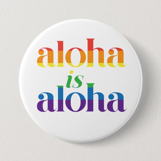Aloha Is Aloha Rainbow Pride Hawaii Ronde Button 7,6 Cm (Voorkant)