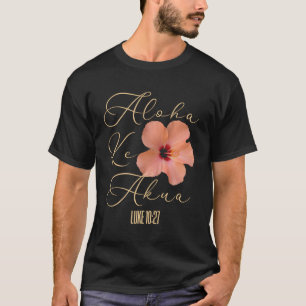 Aloha Ke Akua Christelijke Hawaïaanse Hibiscusbloe T-shirt