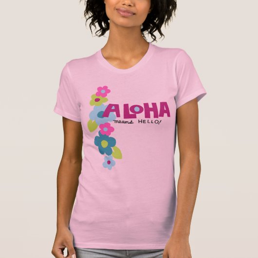 Aloha Signifie Bonjour Mesdames T-shirt (Devant)
