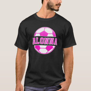 Alonna Name Girls Soccer Play Football Sports Fan T-shirt