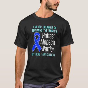 Alopecia Awareness Hair Loss Warrior Hottest Survi T-shirt