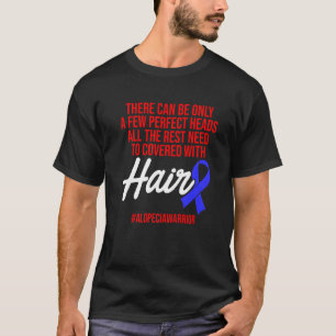 Alopecia Awareness Hair Loss Warrior Perfect Head T-shirt