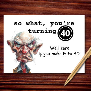 Alors quoi, vous avez 40 ans Carte d'anniversaire