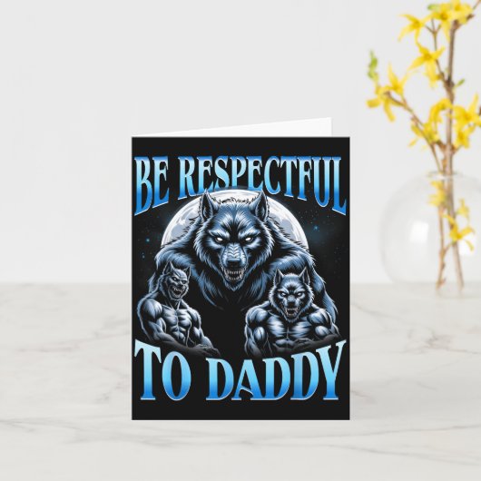 Alpha Wolf Be Respectful To Daddy Funny Meme Cring Kaart (Gele Bloem)
