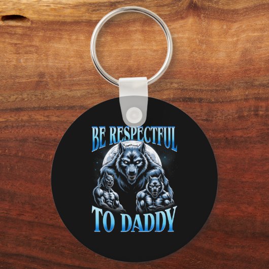 Alpha Wolf Be Respectful To Daddy Funny Meme Cring Sleutelhanger (Voorkant)