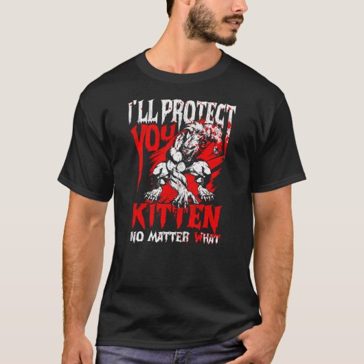 Alpha Wolf I'll Protect You Kitten No Matter What T-shirt (Voorkant)