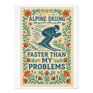 Alpine Skiing Faster Than My Problems Foto Afdruk