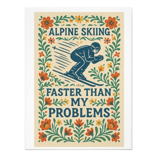 Alpine Skiing Faster Than My Problems Foto Afdruk (Voorkant)