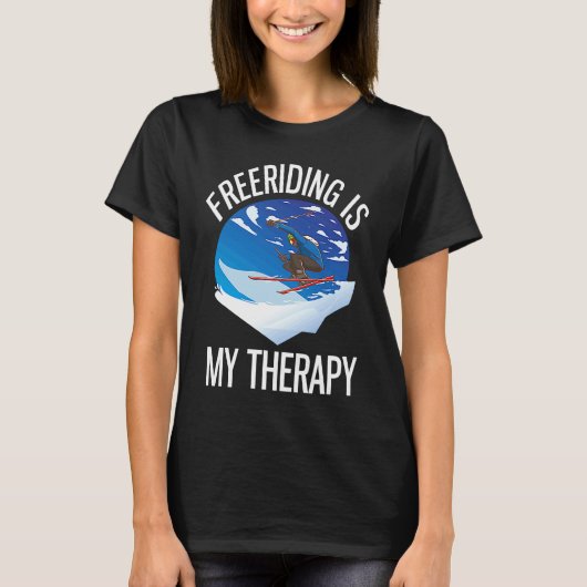 Alpine Skiing Freeriding Is My Therapy T-shirt (Voorkant)