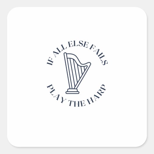 Als al het andere faalt speel de harp vierkante sticker (Voorkant)