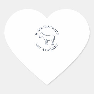 Als al het andere ontbreekt krijg een ezel hart sticker