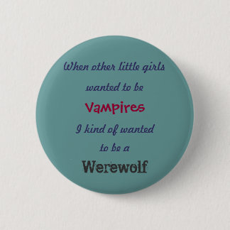 Als andere meisjes, Vampire... Ronde Button 5,7 Cm