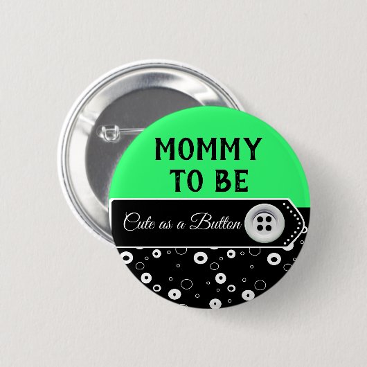 Als Button mama om Baby shower Button te zijn (Voorkant /achterkant)