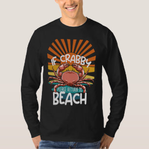 Als Crabby terugkeert naar Beach Crustacean Lake O T-shirt