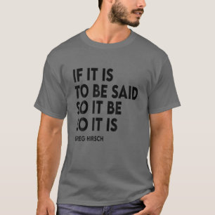 Als dat zo moet zijn, dan is het cadeau. t-shirt