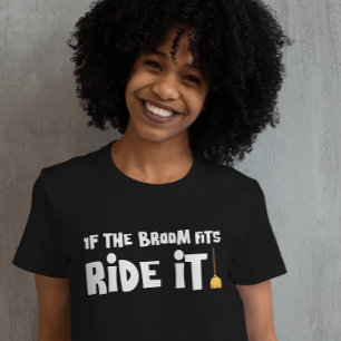 Als de bezem past bij de rit t-shirt