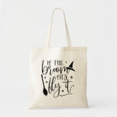 Als de bezem past dan Fly It Grappige Halloween Tote Bag (Voorkant)