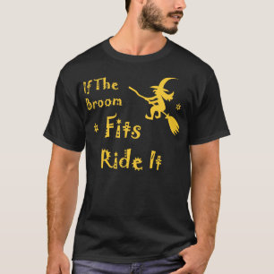 Als de bezem past rijden het grappige heksenfeest t-shirt