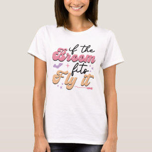 Als de bezem past, vlieg hem dan Heks Halloween T-shirt